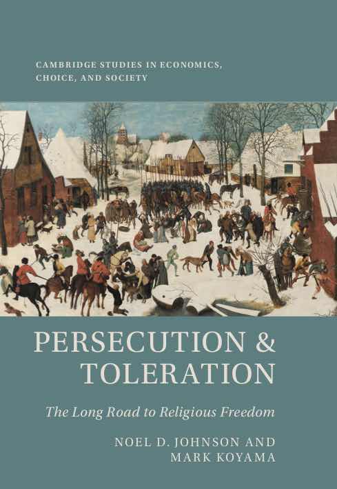 Cover of Persecution and Toleration: The Long Road to Religious Freedom by Noel D. Johnson and Mark Koyama